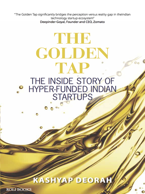 Title details for The Golden Tap--The Inside Story of Hyper-Funded Indian Start-Ups by Kashyap Deorah - Available